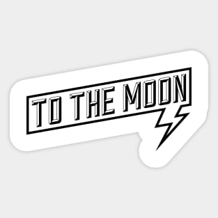TO THE MOON Sticker